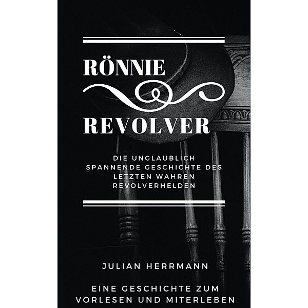 Rönnie Revolver, Julian Herrmann
