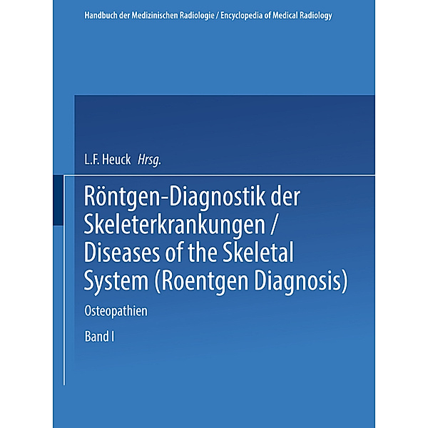 Röntgen-Diagnostik der Skeleterkrankungen.Bd.1