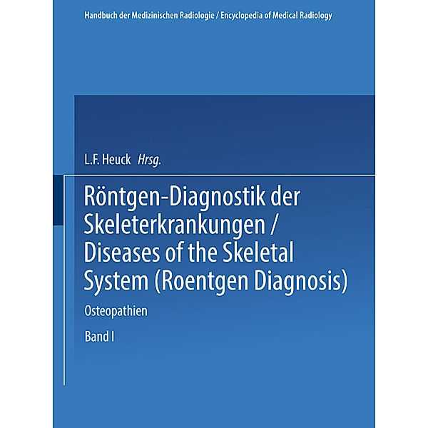 Röntgen-Diagnostik der Skeleterkrankungen.Bd.1
