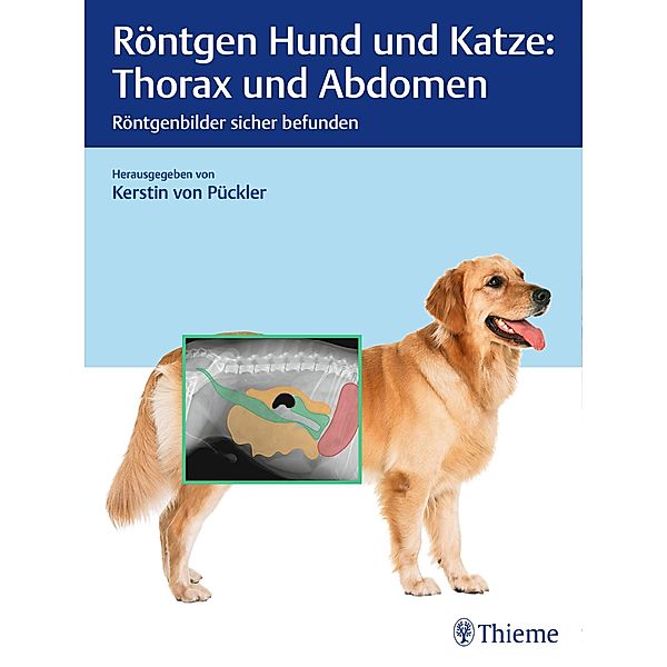 Röntgen Hund und Katze: Thorax und Abdomen