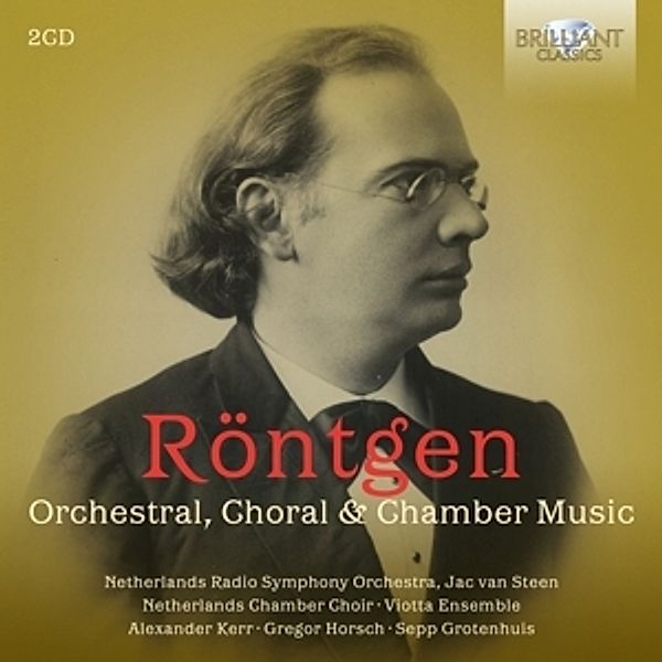 Röntgen:Orchestral,Choral And Chamber Music, Julius Röntgen