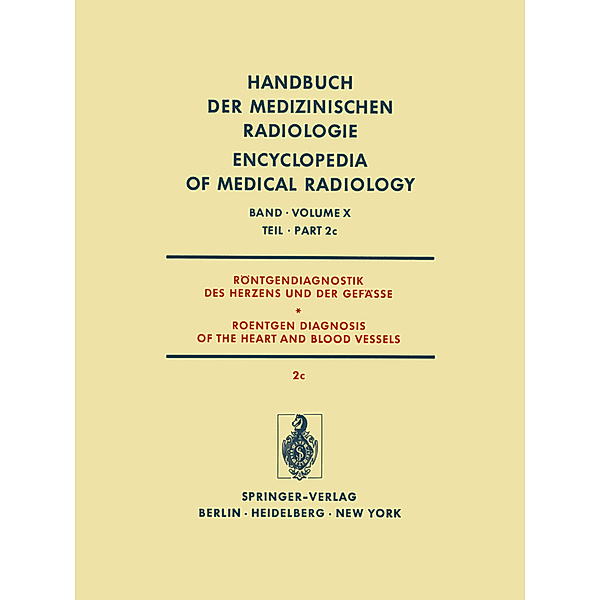 Röntgendiagnostik des Herzens und der Gefäße / Roentgen Diagnosis of the Heart and Blood Vessels.Tl.2c