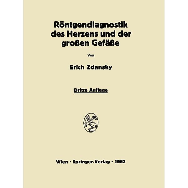 Röntgendiagnostik des Herzens und der Grossen Gefässe, Erich Zdansky