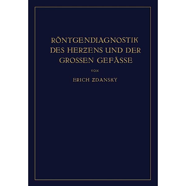 Röntgendiagnostik des Herzens und der Grossen Gefässe, Erich Zdansky