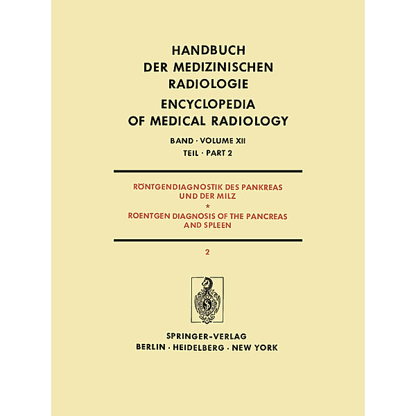 Röntgendiagnostik des Pankreas und der Milz / Roentgen Diagnosis of the Pancreas and Spleen.Tl.2, Josef Rösch