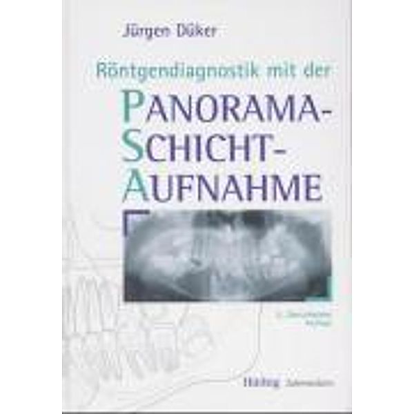 Röntgendiagnostik mit der Panoramaschichtaufnahme, Jürgen Düker