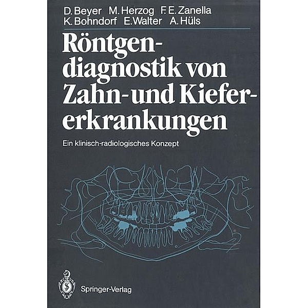 Röntgendiagnostik von Zahn- und Kiefererkrankungen, Dieter Beyer, Michael Herzog, Friedhelm Zanella