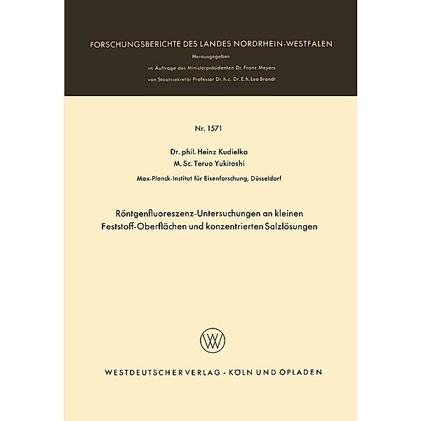 Röntgenfluoreszenz-Untersuchungen an kleinen Feststoff-Oberflächen und konzentrierten Salzlösungen / Forschungsberichte des Landes Nordrhein-Westfalen Bd.1571, Heinz Kudielka