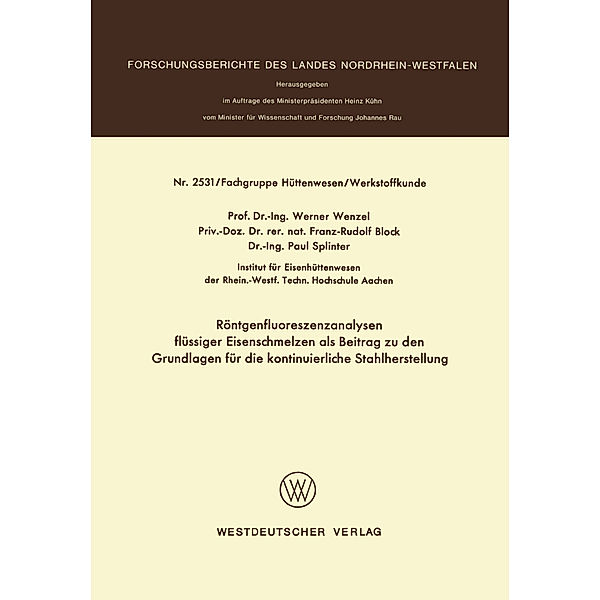 Röntgenfluoreszenzanalysen flüssiger Eisenschmelzen als Beitrag zu den Grundlagen für die kontinuierliche Stahlherstellung, Werner Wenzel