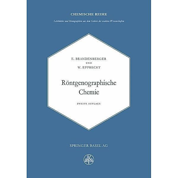 Röntgenographische Chemie / Lehrbücher und Monographien aus dem Gebiete der exakten Wissenschaften Bd.2, E. Brandenberger, Epprecht