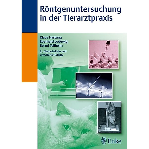 Röntgenuntersuchung in der Tierarztpraxis, Klaus Hartung, Eberhard Ludewig, Bernd Tellhelm