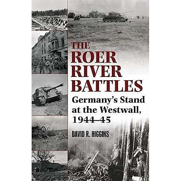 Roer River Battles, David Higgins