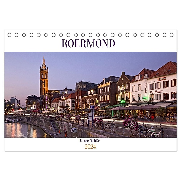 ROERMOND (Tischkalender 2024 DIN A5 quer), CALVENDO Monatskalender, U boeTtchEr