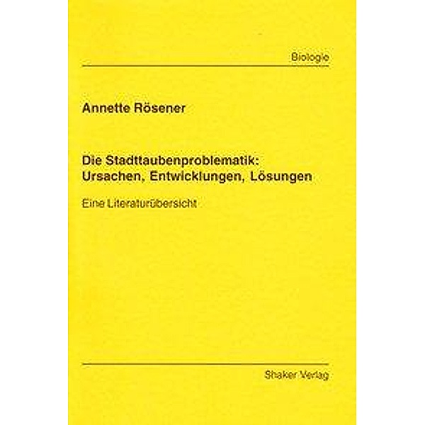 Rösener, A: Stadttaubenproblematik: Ursachen, Entwicklungen,, Annette Rösener