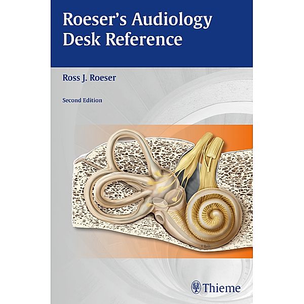 Roeser's Audiology Desk Reference, Ross J. Roeser