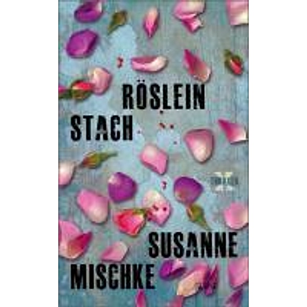 Röslein stach / X-Thriller Bd.1, Susanne Mischke