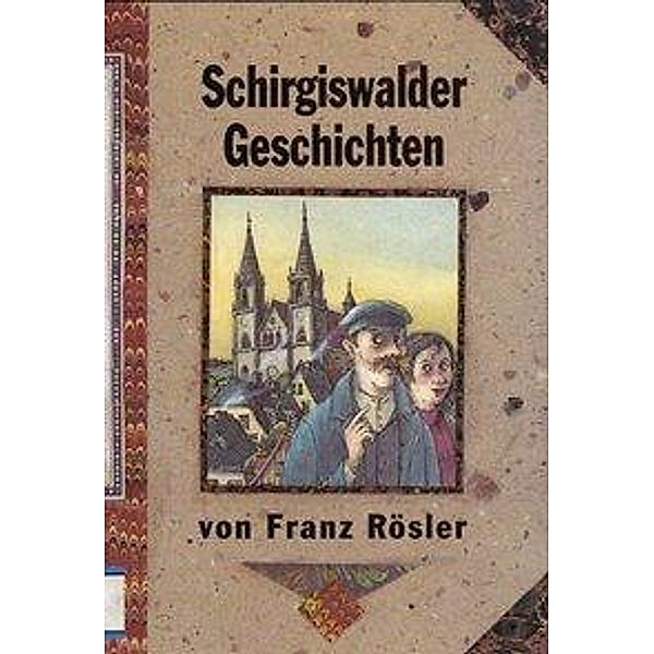 Rösler, F: Schirgiswalder Geschichten, Franz Rösler