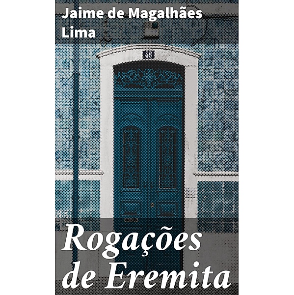 Rogações de Eremita, Jaime de Magalhães Lima
