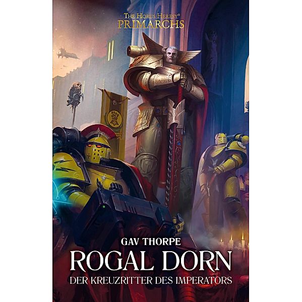 Rogal Dorn: Der Kreuzritter des Imperators / The Horus Heresy Primarchs Bd.16, Gav Thorpe