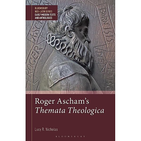 Roger Ascham's Themata Theologica, Lucy R. Nicholas