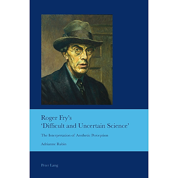 Roger Fry's 'Difficult and Uncertain Science', Adrianne Rubin