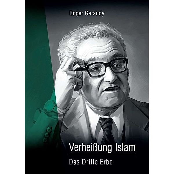 Roger Garaudy - Verheissung Islam, Roger Garaudy