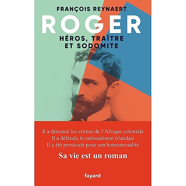 Roger, héros, traître et sodomite / Documents, François Reynaert