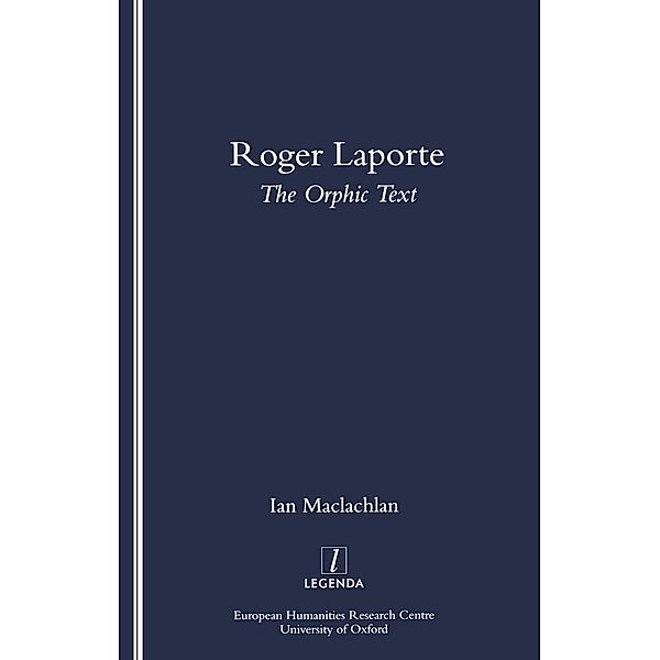 Roger Laporte: The Orphic Text, Ian Maclachlan
