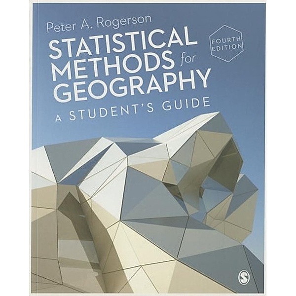 Rogerson, P: Statistical Methods for Geography, Peter A Rogerson