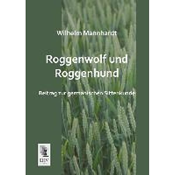 Roggenwolf und Roggenhund, Wilhelm Mannhardt