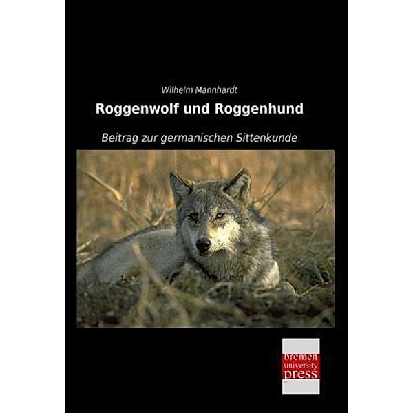 Roggenwolf und Roggenhund, Wilhelm Mannhardt