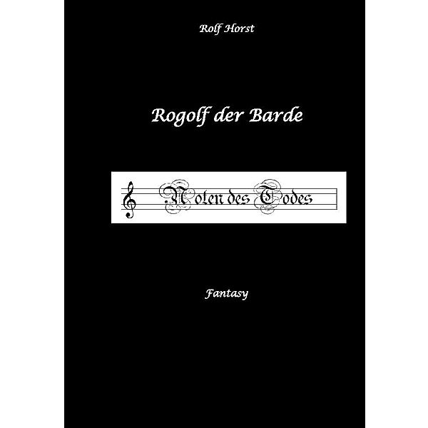 Rogolf der Barde, Live-Rollenspiel, Zwerge, Magier, Rituale, Laute, Dolche, Kurzschwert, Räucherwerk, Rügen, Verrat, Macht der Finsternis, Dämonen, Rolf Horst