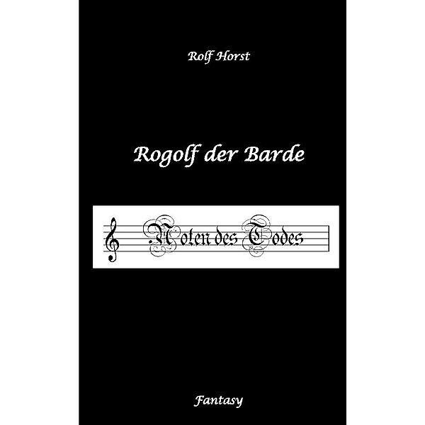 Rogolf der Barde, Live-Rollenspiel, Zwerge, Magier, Rituale, Laute, Dolche, Kurzschwert, Räucherwerk, Rügen, Verrat, Macht der Finsternis, Dämonen, Rolf Horst