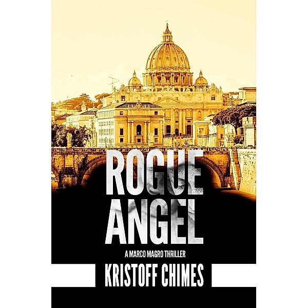 Rogue Angel (Inspector Marco Magro, #1), Kristoff Chimes