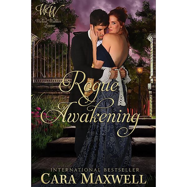 Rogue Awakening (Wicked Widows' League, #4) / Wicked Widows' League, Cara Maxwell, Wicked Widows