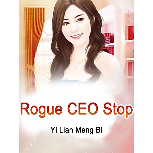Rogue CEO, Stop!, Yi LianMengBi