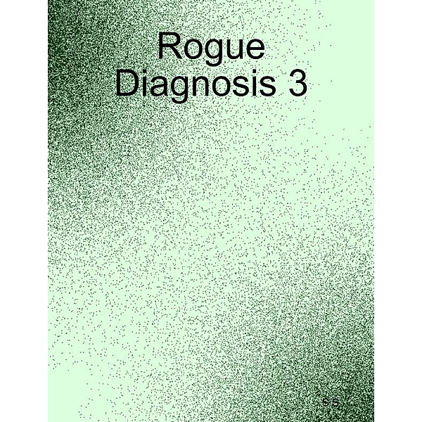 Rogue Diagnosis 3, S S