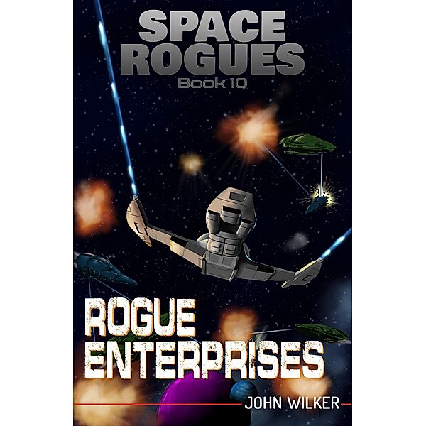 Rogue Enterprises (Space Rogues, #10) / Space Rogues, John Wilker