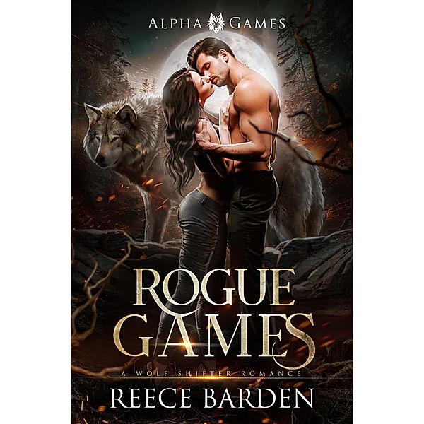 Rogue Games (Alpha Games, #1) / Alpha Games, Reece Barden