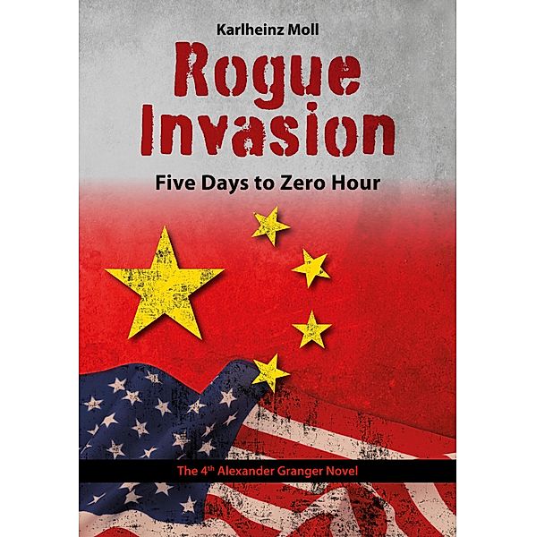 Rogue Invasion / Alexander Granger Bd.2, Karlheinz Moll