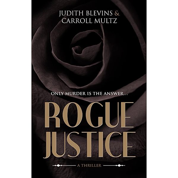 Rogue Justice, Judith Blevins, Carroll Multz