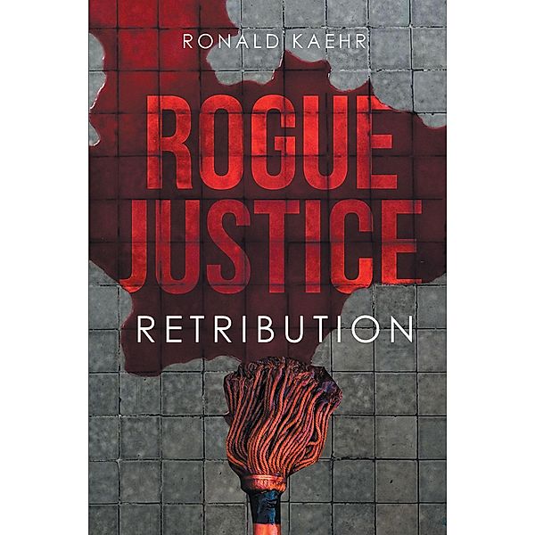 Rogue Justice, Ronald Kaehr