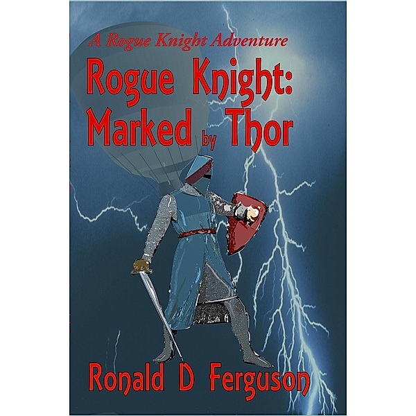 Rogue Knight: Marked by Thor / Rogue Knight, Ronald D Ferguson