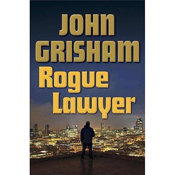 Rogue Lawyer, John Grisham