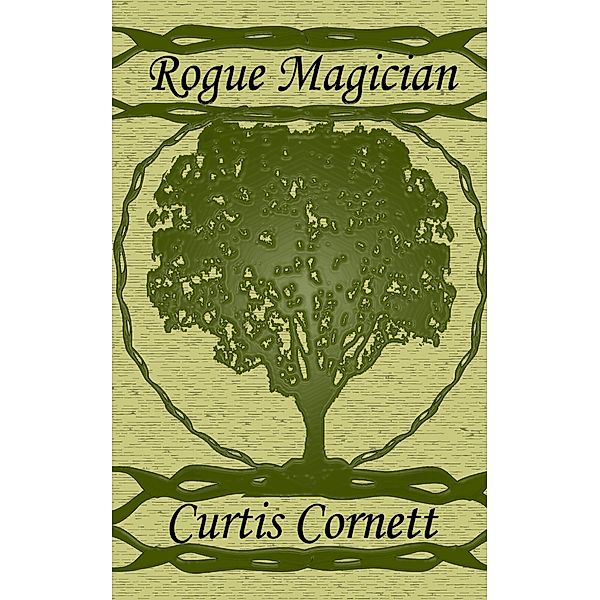 Rogue Magician / Curtis Cornett, Curtis Cornett