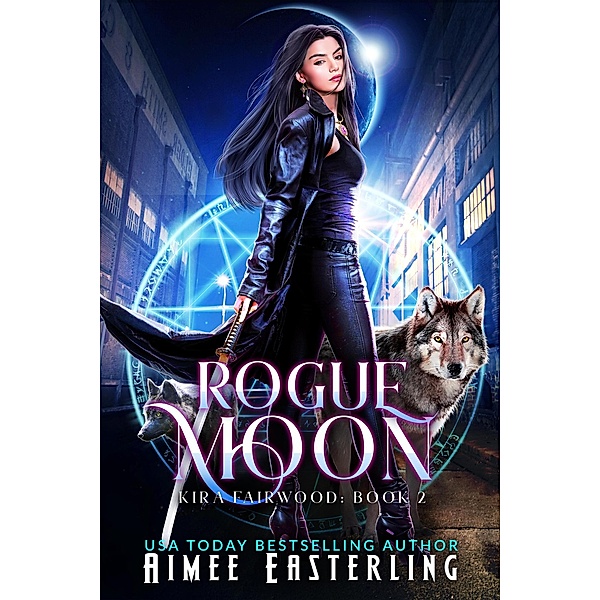 Rogue Moon (Kira Fairwood, #2) / Kira Fairwood, Aimee Easterling
