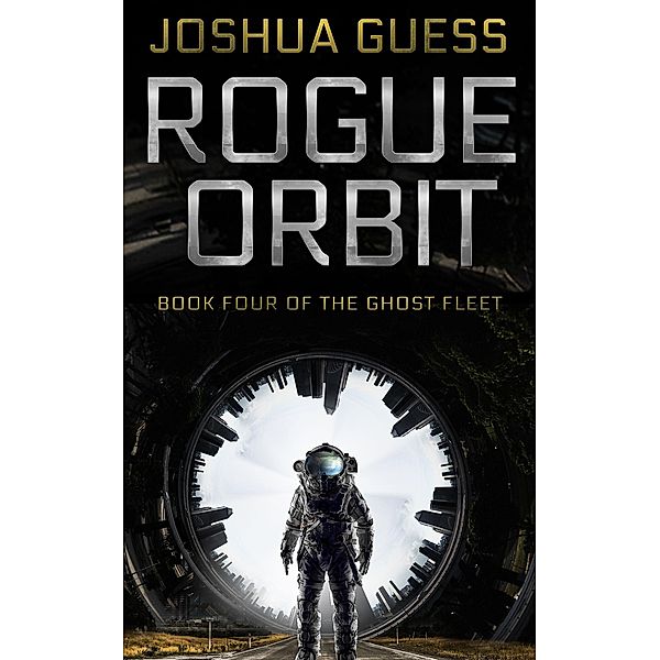 Rogue Orbit (The Ghost Fleet, #4), Joshua Guess