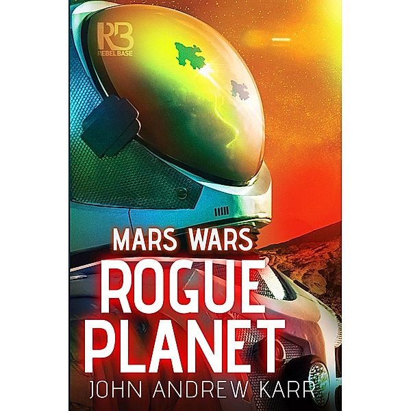 Rogue Planet / Mars Wars Bd.2, John Andrew Karr