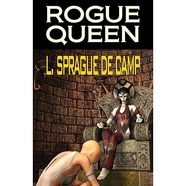 Rogue Queen, L. Sprague De Camp