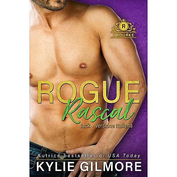 Rogue Rascal - Jack (versione italiana) (I Rourke di New York 3) / I Rourke, Kylie Gilmore